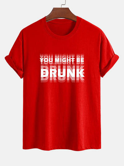 Elijah® | Regular Fit You Might Be Drunk Print Cotton T-Shirt