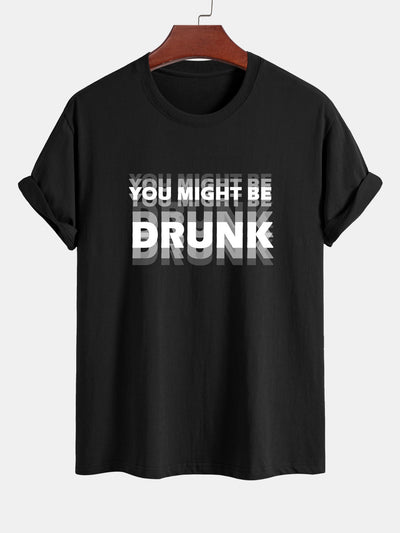 Elijah® | Regular Fit You Might Be Drunk Print Cotton T-Shirt