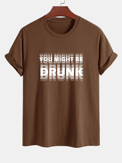Elijah® | Regular Fit You Might Be Drunk Print Cotton T-Shirt