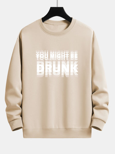 Galeno® | You Might Be Drunk Print Relax Fit Sweatshirt