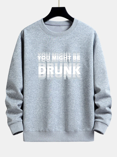 Galeno® | You Might Be Drunk Print Relax Fit Sweatshirt