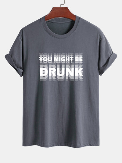 Elijah® | Regular Fit You Might Be Drunk Print Cotton T-Shirt